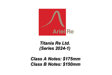 Ariel Re Sponsored Titania Re Ltd. (Series 2024-1) Notes