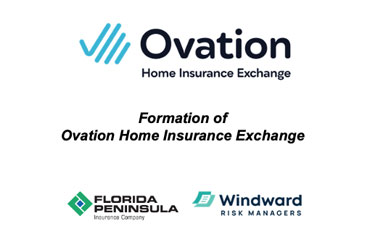 Florida Peninsula and Windward Risk Managers Sponsor Ovation Home Insurance Exchange